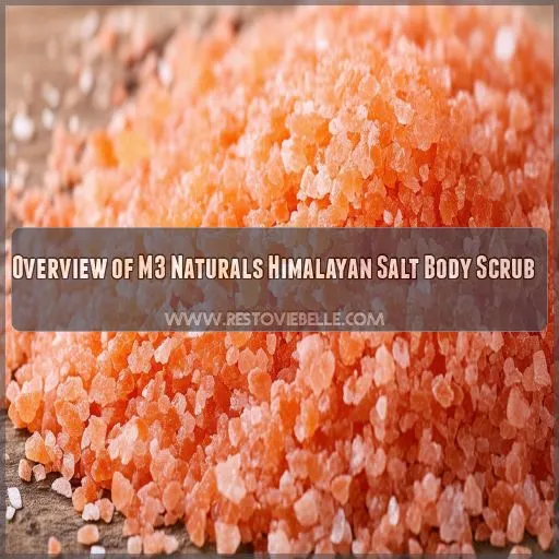 Overview of M3 Naturals Himalayan Salt Body Scrub