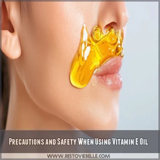 Precautions and Safety When Using Vitamin E Oil