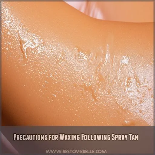 Precautions for Waxing Following Spray Tan