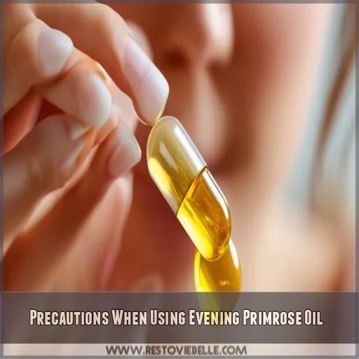 Precautions When Using Evening Primrose Oil