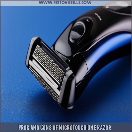 Pros and Cons of MicroTouch One Razor