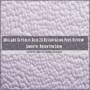 qrxlabsglycolic acid 20 resurfacing pads review