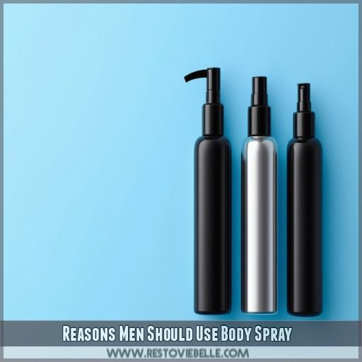 Reasons Men Should Use Body Spray