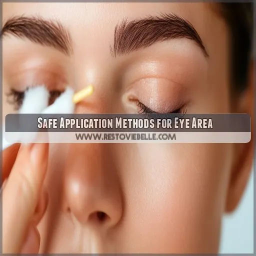 Safe Application Methods for Eye Area