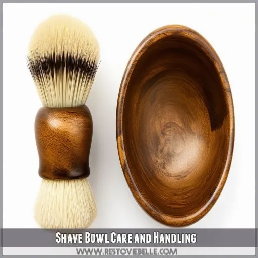 Shave Bowl Care and Handling