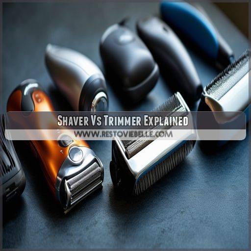 Shaver Vs Trimmer Explained