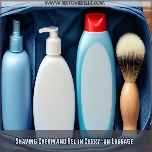 Shaving Cream and Gel in Carry-on Luggage