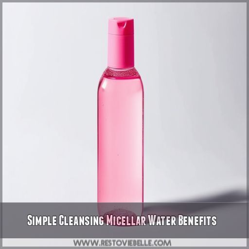 Simple Cleansing Micellar Water Benefits