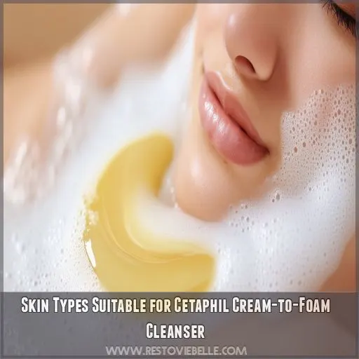 Skin Types Suitable for Cetaphil Cream-to-Foam Cleanser