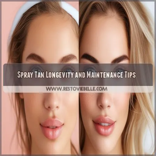 Spray Tan Longevity and Maintenance Tips