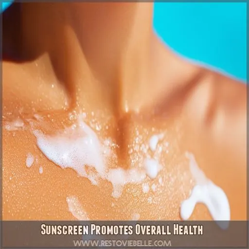 Sunscreen Promotes Overall Health