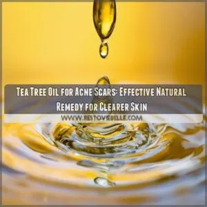 Tea Tree Oil for Acne Scars