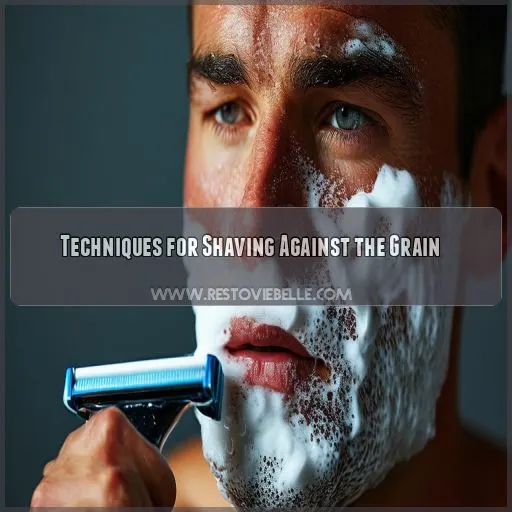 Techniques for Shaving Against the Grain