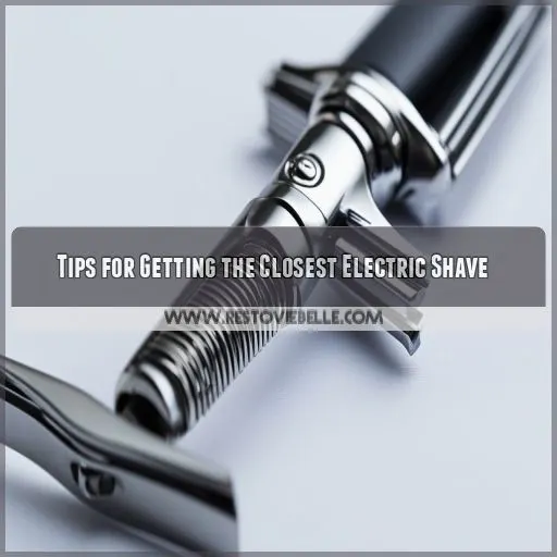 Tips for Getting the Closest Electric Shave