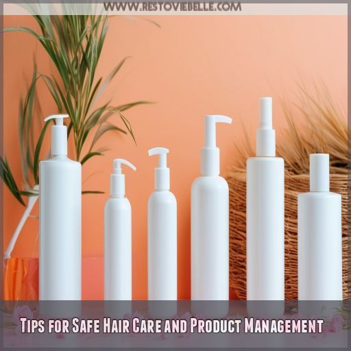 Tips for Safe Hair Care and Product Management