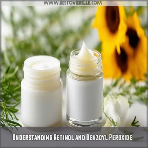 Understanding Retinol and Benzoyl Peroxide