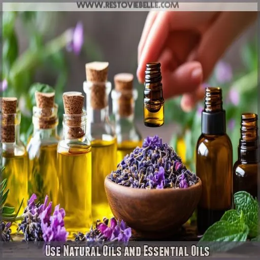 Use Natural Oils and Essential Oils