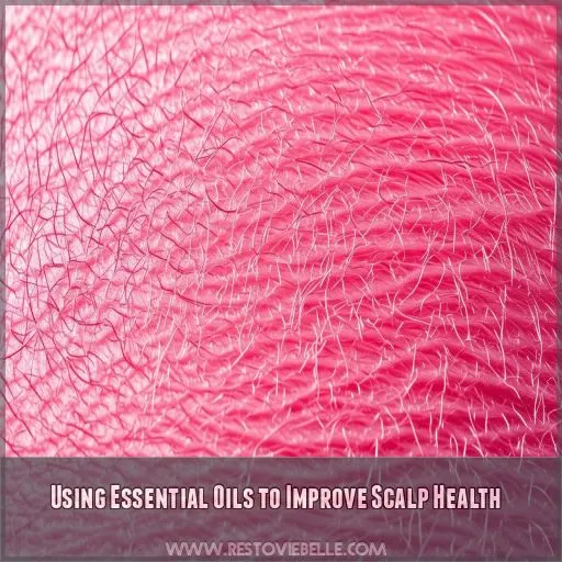 Using Essential Oils to Improve Scalp Health