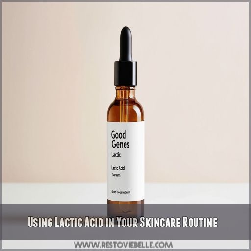 Using Lactic Acid in Your Skincare Routine