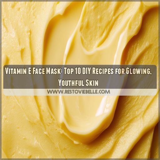 vitamin e face mask