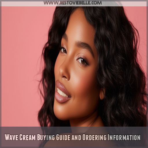 Wave Cream Buying Guide and Ordering Information