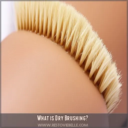 What is Dry Brushing