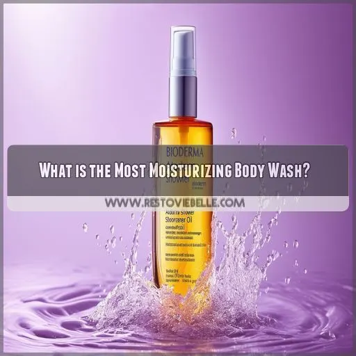 What is the Most Moisturizing Body Wash