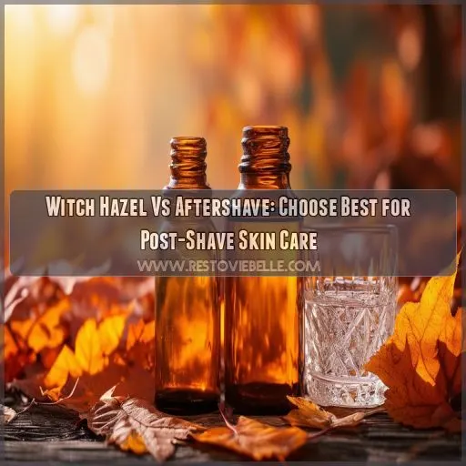 witch hazel vs aftershave