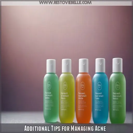 Additional Tips for Managing Acne