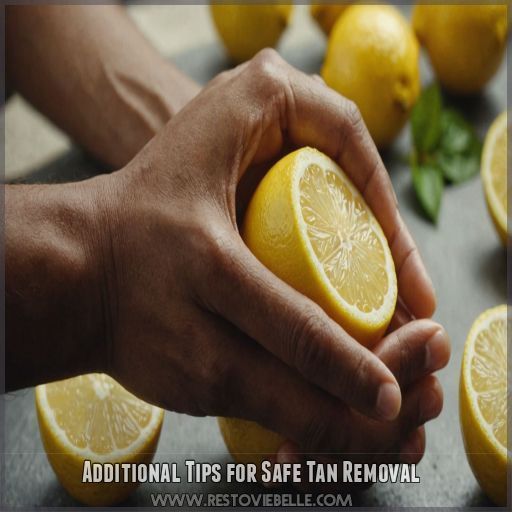 Additional Tips for Safe Tan Removal