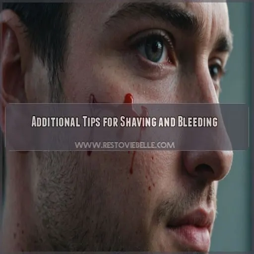 Additional Tips for Shaving and Bleeding