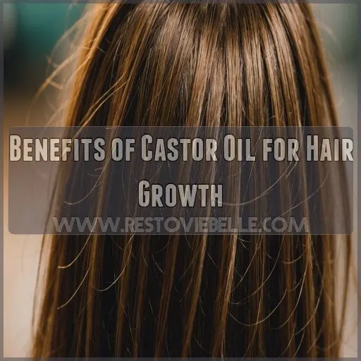 Benefits of Castor Oil for Hair Growth