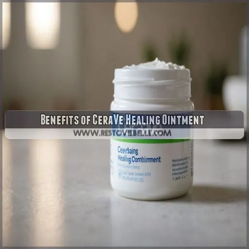 Benefits of CeraVe Healing Ointment