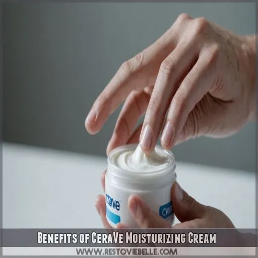 Benefits of CeraVe Moisturizing Cream