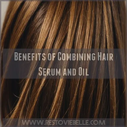 Benefits of Combining Hair Serum and Oil