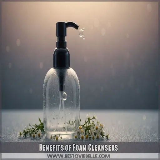 Benefits of Foam Cleansers