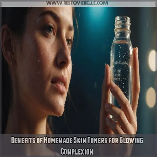 Benefits of Homemade Skin Toners for Glowing Complexion