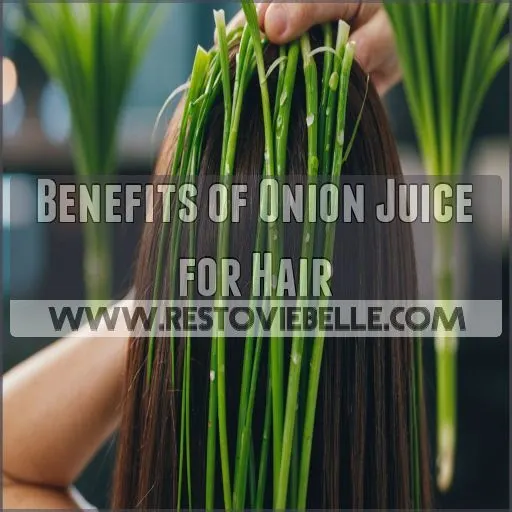 Benefits of Onion Juice for Hair