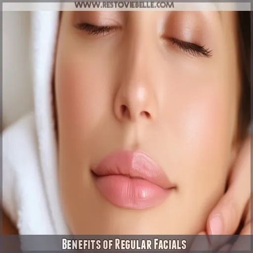 Benefits of Regular Facials