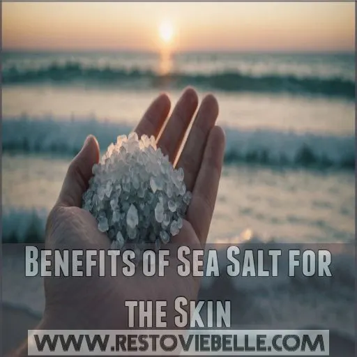 Benefits of Sea Salt for the Skin