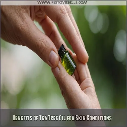 Benefits of Tea Tree Oil for Skin Conditions