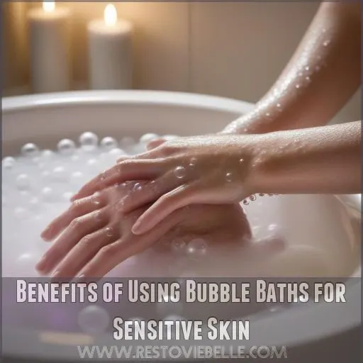 Benefits of Using Bubble Baths for Sensitive Skin