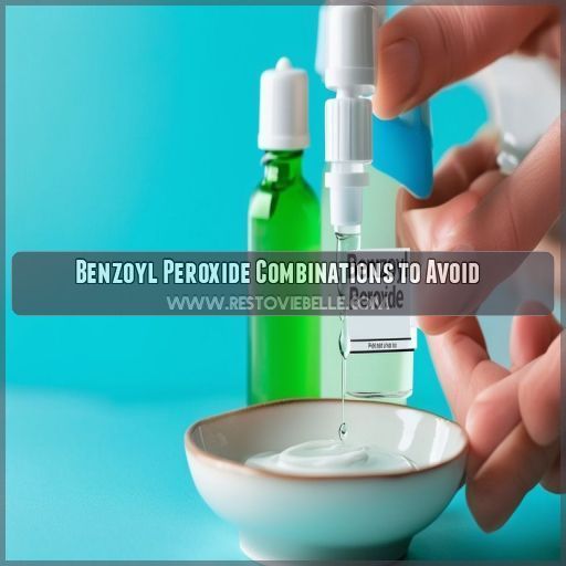 Benzoyl Peroxide Combinations to Avoid