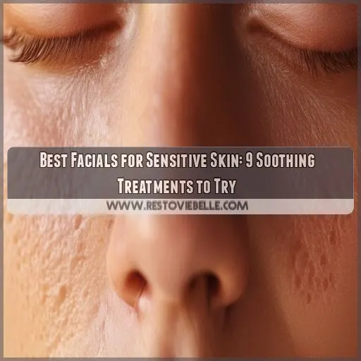 best facials for sensitive skin