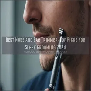 best nose and ear trimmer