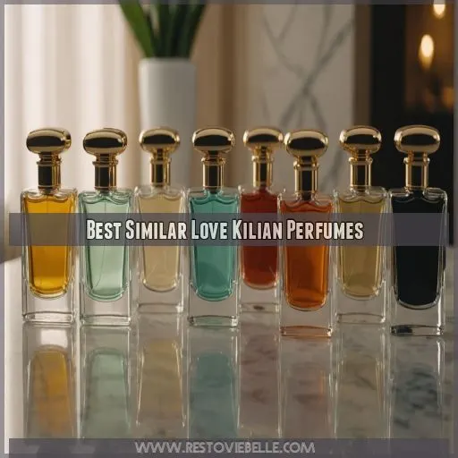 Best Similar Love Kilian Perfumes