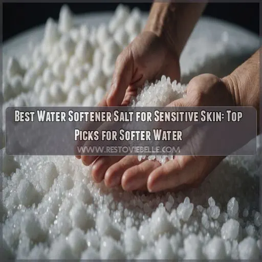 best water softener salt for sensitive skin