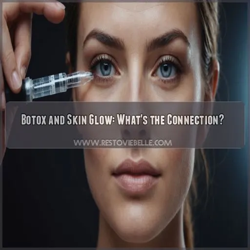 Botox and Skin Glow: What