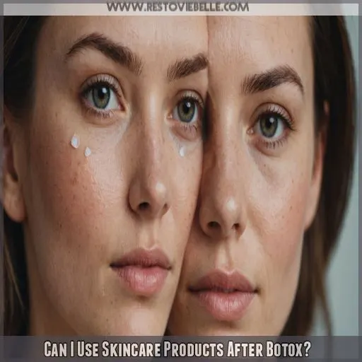 Can I Use Skincare Products After Botox