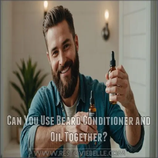 Can You Use Beard Conditioner and Oil Together